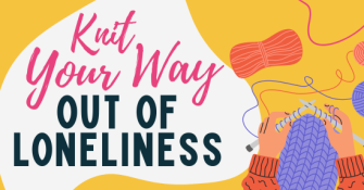 9 Steps To Knitting Your Way Out Of Loneliness Knitting Blog