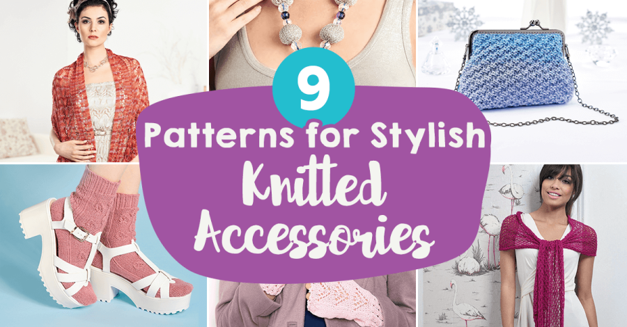 9 Patterns for Stylish Knitted Accessories