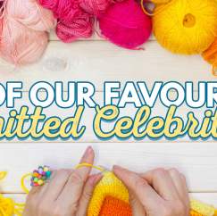 7 Of Our Favourite Knitted Celebrities