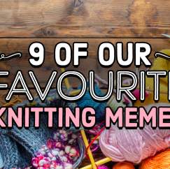 9 Of Our Favourite Knitting Memes