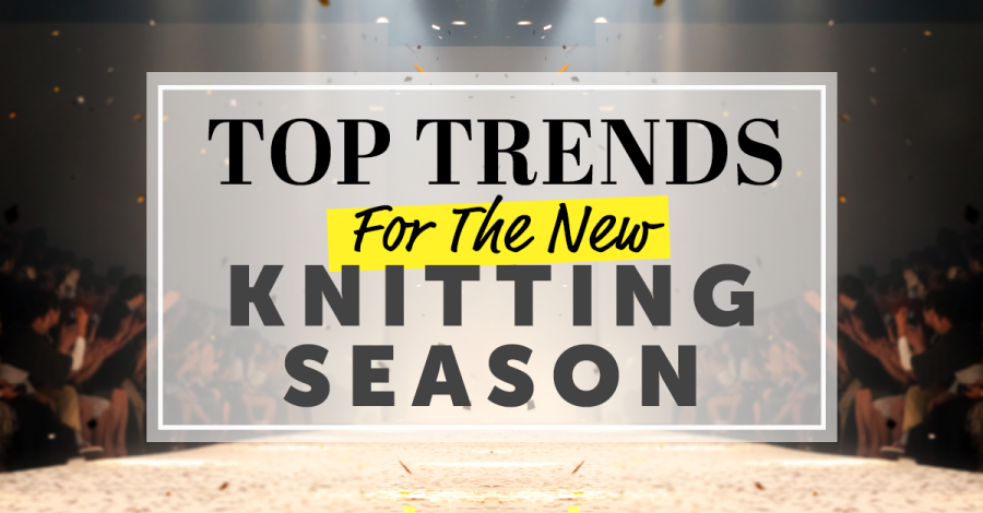 Top Trends For The New Knitting Season