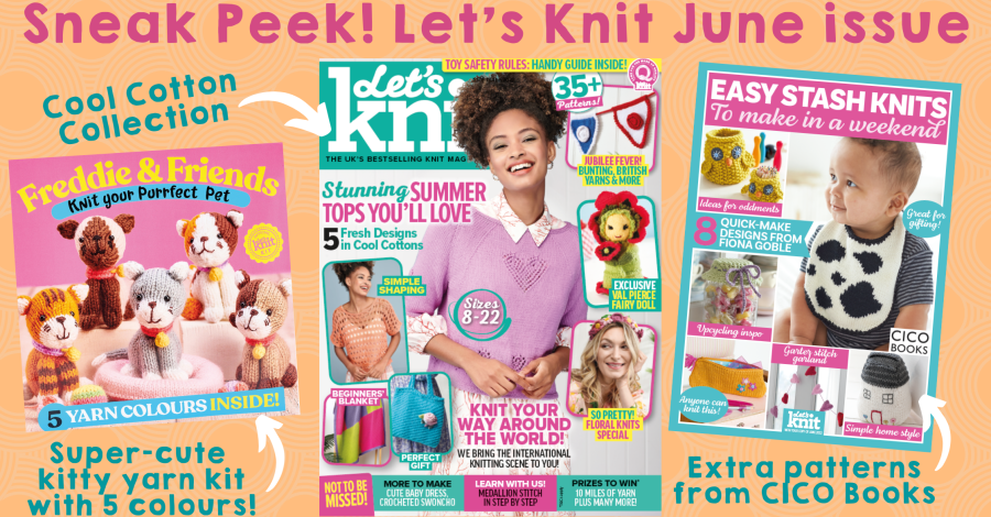 Sneak Peek! Let’s Knit Issue 184 June 2022