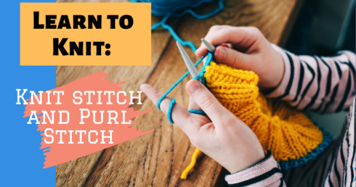 How To Knit: Knit Stitch and Purl Stitch Knitting Blog