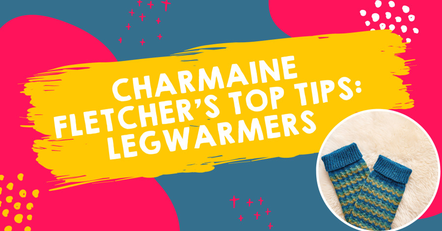 Charmaine Fletcher’s Top Tips: Legwarmers