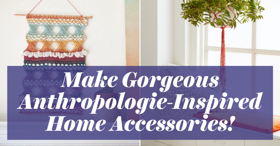 Make Gorgeous Anthropologie-Inspired Home Accessories!