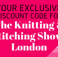 Your Exclusive Discount Code For The Knitting And Stitching Show, London