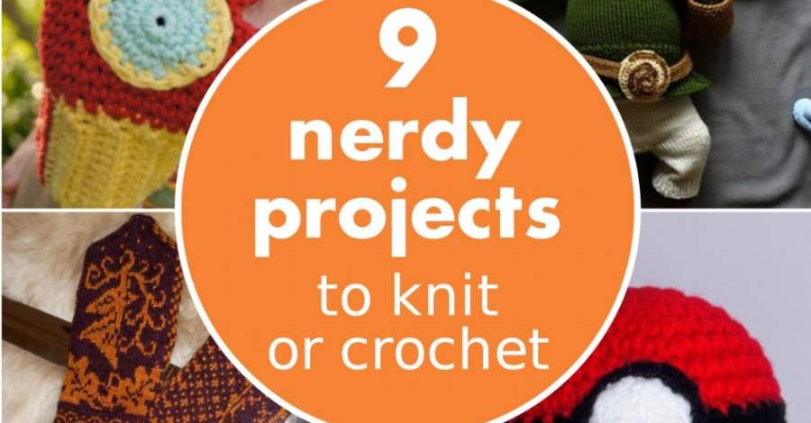 9 nerdy projects for you to knit and crochet
