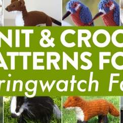 15 Knit & Crochet Patterns For Springwatch Fans