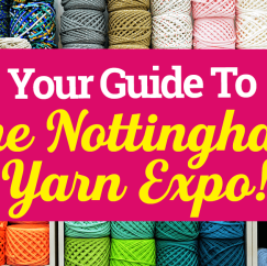 Your Guide To The Nottingham Yarn Expo!
