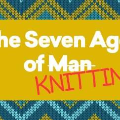 The Seven Ages of Knitting