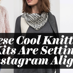 These Cool Knitting Kits Are Setting Instagram Alight