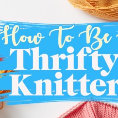 How To Save Money On Your Knitting