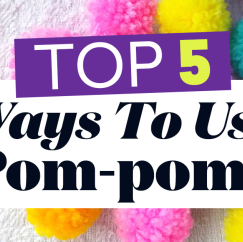 Top 5 Ways To Use Pom-Poms! UPDATED VERSION!