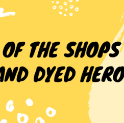 Top Of The Shops And Hand Dyed Heroes