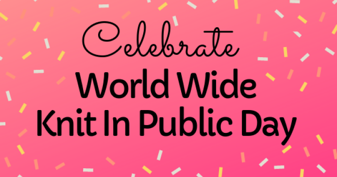 Celebrate World Wide Knit In Public Day Knitting Blog