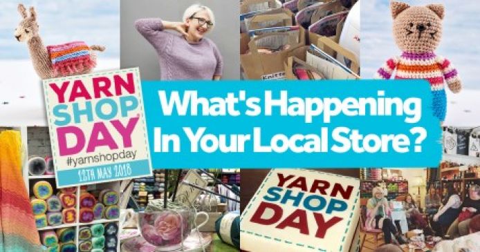 Yarn Shop Day 2018: What’s Happening At Your Local Store? Knitting Blog