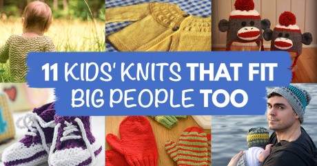 11 Kids’ Knits That Fit Big People Too!