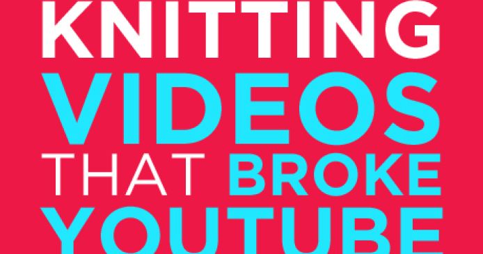 6 Arm Knitting Videos That Broke YouTube In 2014 Knitting Blog