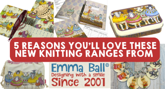 5 Reasons You’ll LOVE these new knitting ranges from Emma Ball!