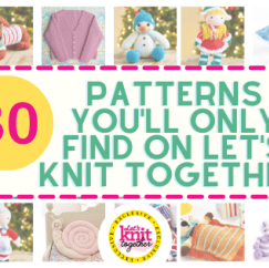 30 Knitting Patterns Exclusive to Let’s Knit Together
