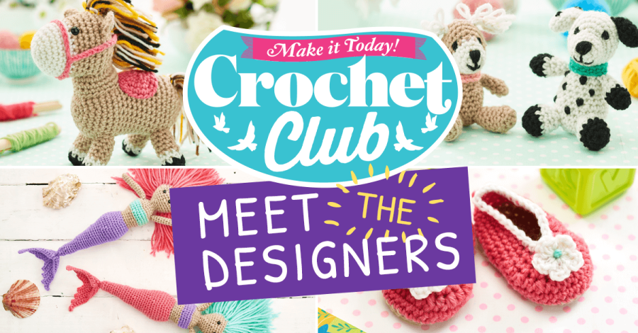 Crochet Club: Meet the Designers