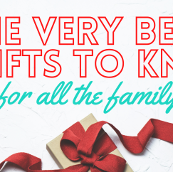 Gifts To Knit For All The Family