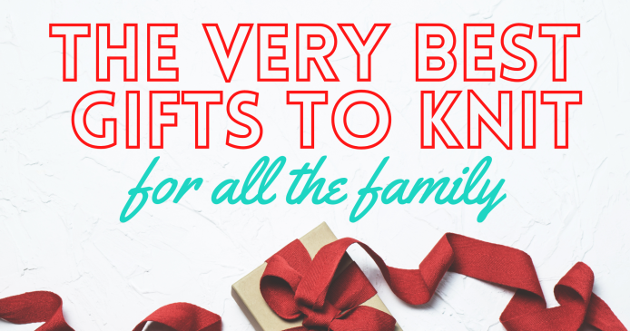Gifts To Knit For All The Family Knitting Blog