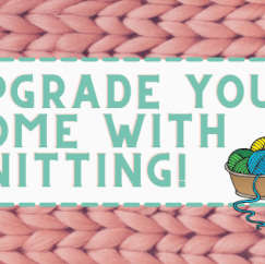 10 Ways to Upgrade Your Home with Knitting