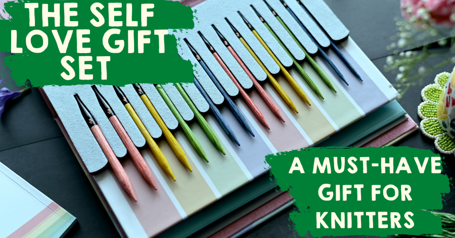 The Self Love Gift Set: a Must-have Gift for Knitters