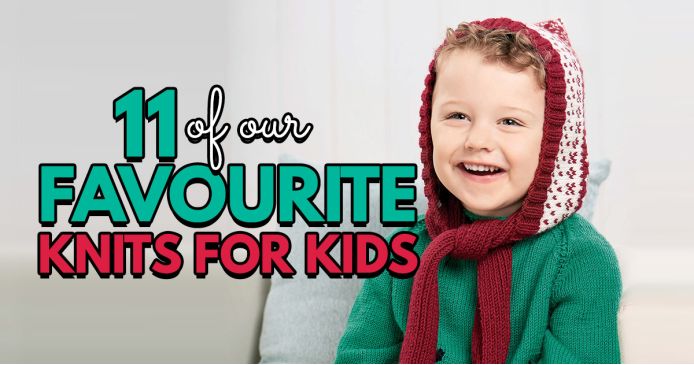 11 Of Our Favourite Knits For Kids Knitting Blog