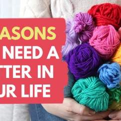 7 Reasons You Need A Knitter In Your Life