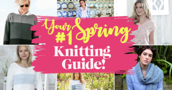 YOUR #1 SPRING KNITTING GUIDE! Knitting Blog