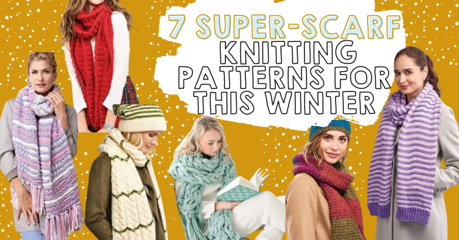 7 Super-Scarf Knitting Patterns for this Winter