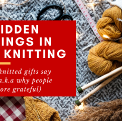 The Messages Hidden In Your Knitted Gifts