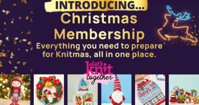 What’s Included in a Let’s Knit Together Christmas Membership? Knitting Blog