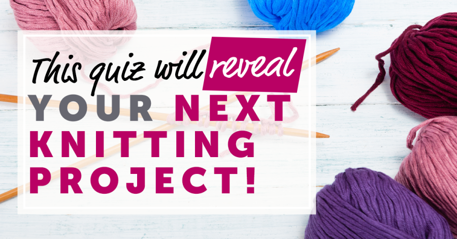 This quiz will reveal your next knitting project!