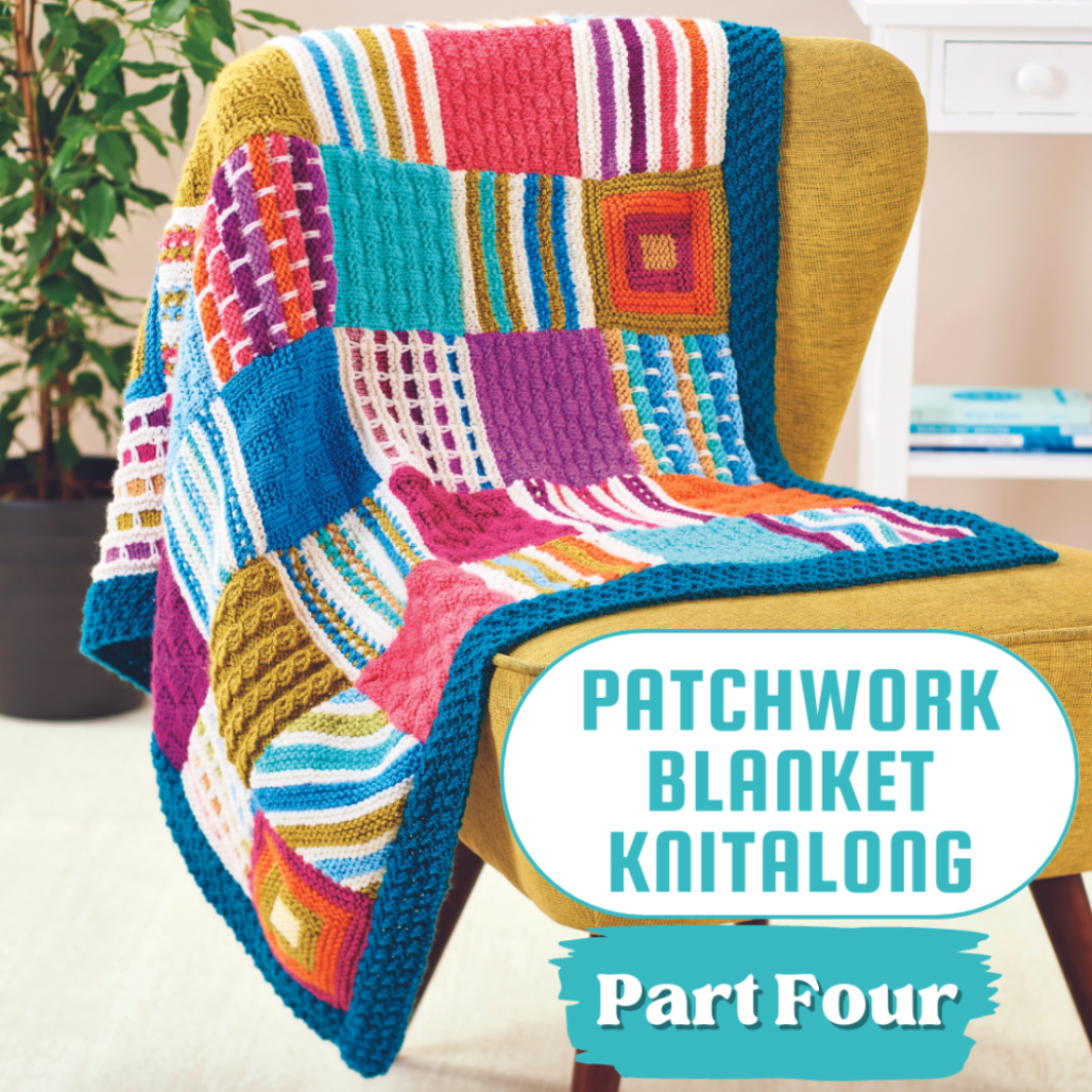 Patchwork Blanket Knitalong: Part Four