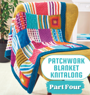 Patchwork Blanket Knitalong: Part Four