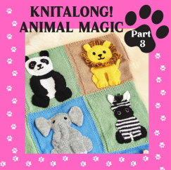Animal Magic Knitalong Part Three - Knitting Pattern