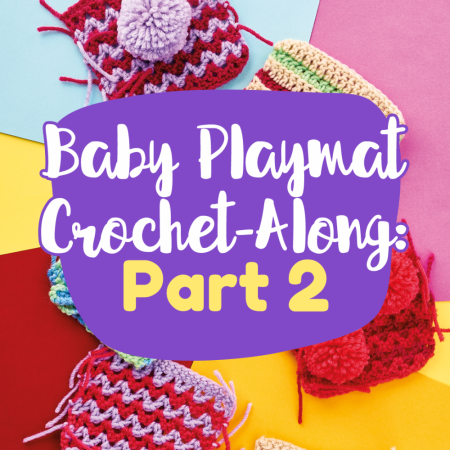 Baby Playmat Crochet-Along: Part Two crochet Pattern