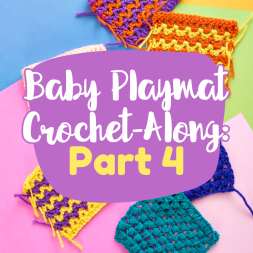 Baby Playmat Crochet-Along: Part Four Knitting Pattern