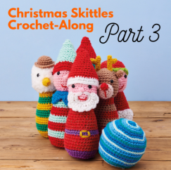 Christmas Skittles Crochet-Along: Part Three Crochet Pattern