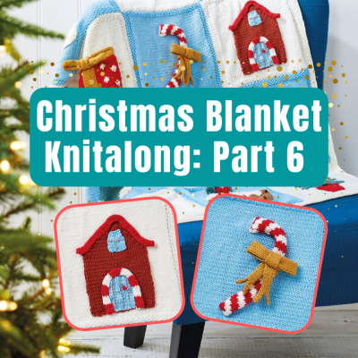 Christmas Blanket Knitalong Part 6