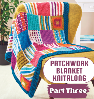 Patchwork Blanket Knitalong: Part Three