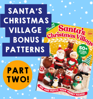 Santa’s Christmas Village Bonus Patterns - Part 2