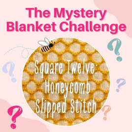 The Mystery Blanket Challenge Square Twelve: Honeycomb Slip Stitch Knitting Pattern