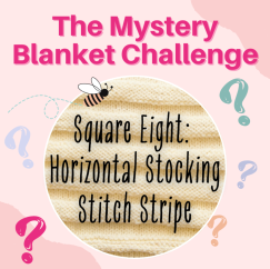 The Mystery Blanket Challenge Square Eight: Horizontal Stocking Stitch Stripe Knitting Pattern