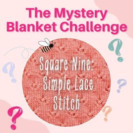 The Mystery Blanket Challenge Square Nine: Simple Lace Stitch Knitting Pattern