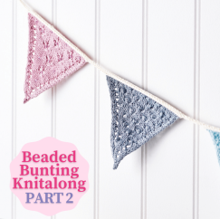 Beaded Bunting Knitalong: Part 2 Knitting Pattern