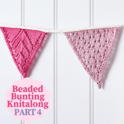 Beaded Bunting Knitalong: Part 4 Knitting Pattern